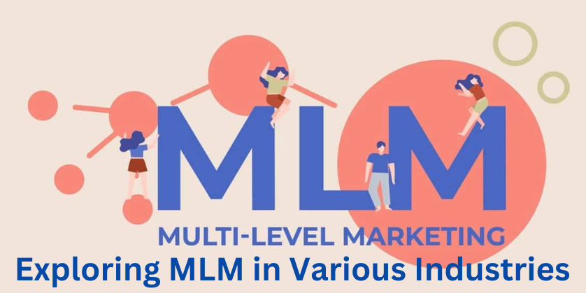 Exploring MLM in Various Industries